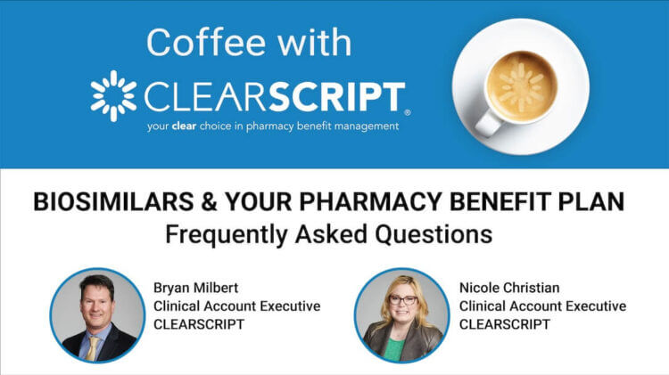 BIOSIMILARS & YOUR PHARMACY BENEFIT PLAN Frequently Asked Questions