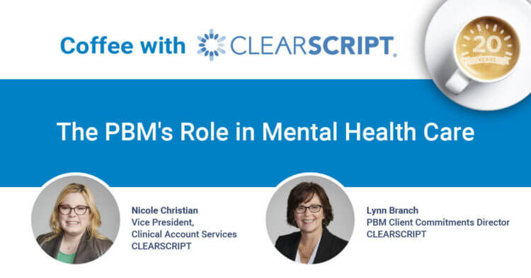 Coffee with CLEARSCRIPT: The PBM's Role in Mental Health Care